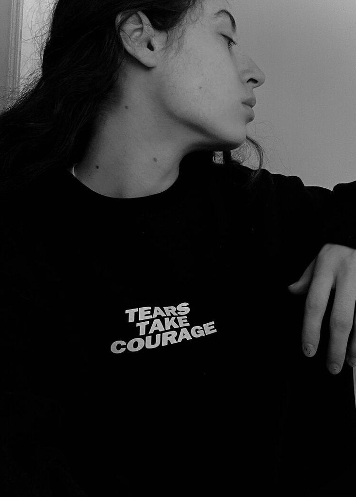 Super Sensitive Tears Take Courage Crew - Victoire BoutiqueSuper Sensitivetshirt Ottawa Boutique Shopping Clothing
